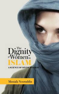 The Dignity of Women in ISLAM