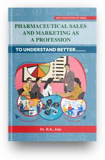 Pharmaceutical Sales And Marketing As A Profession (To Understand Better...)  - Pharmaceutical Sales And Marketing As A Profession (To Understand Better...)