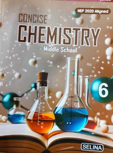 Selina Concise Chemistry Middle School for Class 6 As Per Latest NEP Aligned For 2025-2026 Exmaination