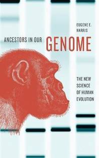 Ancestors in Our Genome  - The New Science of Human Evolution