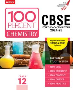 MTG 100 Percent Chemistry For Class 12 CBSE Board Exam 2024-25 | Chapter-Wise Self-evaluation Test, Theory, Diagrams & Practical Available All in One Book | As Per Rationalised NCERT & CBSE Syllabus