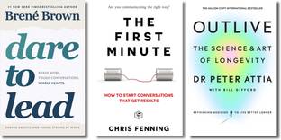 Self Help Books Collection, Dare to Lead: Brave Work. Tough Conversations. Whole Hearts, The First Minute: How to Start Conversations That Get Results, Outlive: The Science and Art of Longevity, Brené Brown, Chris Fenning, Peter Attia, Bill Gifford, Paperback, English