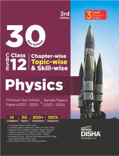 Disha 30 New Syllabus Chapter-wise, Topic-wise & Skill-wise CBSE Class 12 Physics Previous Year Solved Papers (2013 - 2025) & Sample Papers (2022 - 2025) 3rd Edition | PYQs for 2026 Exam
