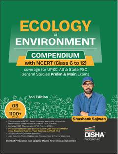 Disha Ecology & Environment Compendium with NCERT (Class 6 to 12) coverage for UPSC IAS & State PSC General Studies Prelims & Mains 2nd Edn | Ecology & Environment for UPSC 2026 by Shashank Sajwan