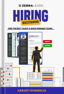 Hiring Mastermind  - Hire the Best Talent & Build Winning Teams | Guide to Human Resource Management for HR Professionals & Entrepreneurs | HR Strategy, Leadership, Analytics, and Talent Management | By Harjeet Khanduja | Zebralearn Books (Book 1 of HR Mastermind bundle)