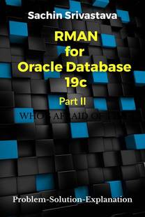 RMAN for Oracle Database 19c Part II