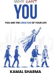 Why Can't You: You are the Creator of Your Life