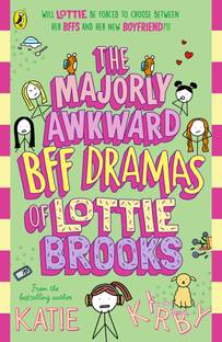 The Majorly Awkward BFF Dramas of Lottie Brooks