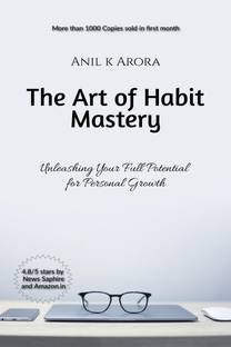 The Art of Habit Mastery  - Unleashing Your Full Potential for Personal Growth