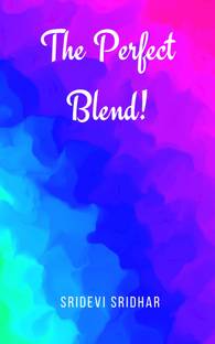 The Perfect Blend!