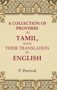 A Collection of Proverbs in Tamil, with Their Translation in English