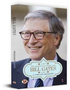 Bill Gates: A Complete Biography | The Architect of Digital Era | Journey of Innovation and Philanthropy