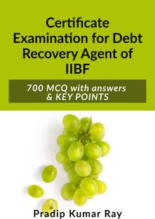 Certificate Examination for Debt Recovery Agent of IIBF  - 700 MCQ with answers & KEY POINTS