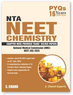 PYQs 16 Years (2009-2024) NTA NEET Chemistry Previous Year Solved Question Papers with NEET PYQ Chapterwise Topicwise Solutions Chemistry For NEET Exam 2025 | NMC NEET UG (Based on Latest Syllabus) - S Chand Book