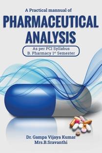 A Practical Manual of PHARMACEUTICAL ANALYSIS As Per PCI Syllabus B. Pharmacy 1st Semester