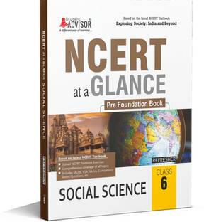 NCERT Glance Social Science, Class 6  - NCERT Text Book Social Science Class 6 Refresher with Competitive Exam Preparation Corner by Student Advisor