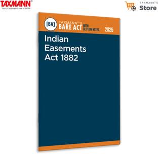 Taxmann's Indian Easements Act 1882 [Bare Act with Section Notes] – Comprehensive | Updated | User-Friendly Reference Covering—Amendments | Case Law | Explanatory Notes for Property Rights in India