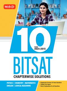 MTG 10 Years BITSAT Chapterwise Previous Solved Question Papers (PYQ Book) For 2025 Exam | Physics, Chemistry, Mathematics, English & Logical Reasoning | 3 Model Test Papers with Hint & Explanations for all Question