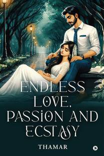 Endless Love, Passion and Ecstasy