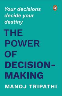 THE POWER OF DECISION- MAKING