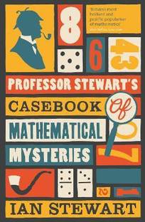 Professor Stewart's Casebook of Mathematical Mysteries