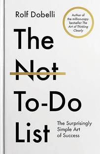 The Not To Do List ( English, Paperback, Rolf Dobelli )