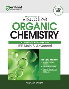 Arihant Visualize Organic Chemistry Textbooks for JEE Main & Advanced 2026 With Modular Theory & Exercise, PYQ Sync, Concept Visualizers & Targeted Practice