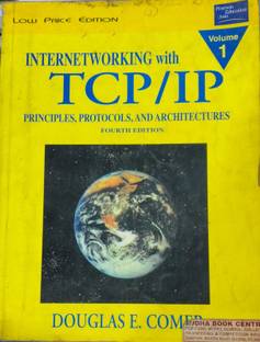 Internetworking With Tcp/Ip, Vol. 1: Principles, Protocols & Architecture, 4/E