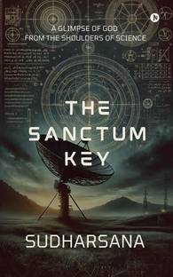 The sanctum key  - A glimpse of God from the shoulders of science