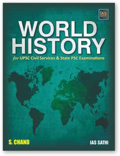 World History For UPSC Civil Services CSE & State PSC Examinations 2024 - 2025 (IAS Prelims & Mains Exam) | Includes 10 Years Previous Year Questions PYQs | World History for UPSC Exams - S Chand Book Latest Edition