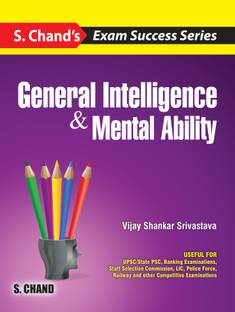 S. Chand's General Intelligence & Mental Ability : For all Competitive and Government Exam Bank, SSC, Defense, Management (CAT, XAT GMAT), Railway, Police, Civil Services exams in English Latest 2023