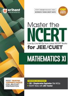 Arihant Master the NCERT Mathematics Class 11 for JEE/CUET 2026 | Line by Line MCQs from Latest NCERT Books | 2000+ Topicwise-Chapterwise MCQs | NCERT Notes With JEE Tracker, Concept Maps, PYQs & Video Explanations