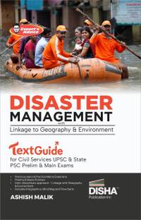 Disaster Management Textguide for Civil Services Upsc & State Psc Prelim & Main Exams Previous Year Questions Pyqs Powered with Expert's Advice, Prelims & Mains Pointers Linkage with Geography & Environment General Studies Paper III