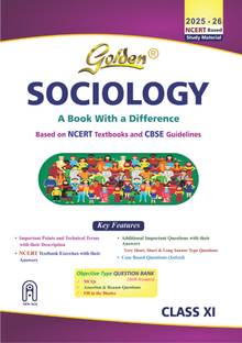 Golden Sociology Class 11 : Based on CBSE Guidelines & NEW NCERT Textbooks For 2026 Final Exams, includes Objective Type Question Bank)