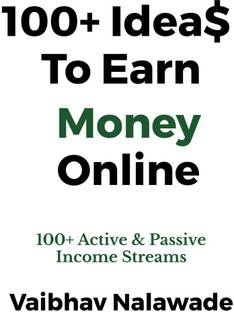 100+ Idea$ To Earn Money Online  - 100+ Active & Passive Income Streams
