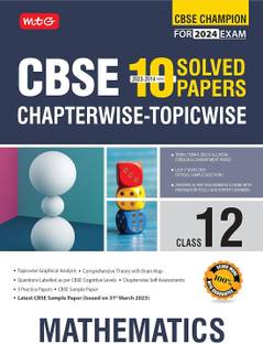 MTG CBSE 10 Years Chapterwise Topicwise Solved Papers Class 12 Mathematics Book - CBSE Champion For 2024 Exam | CBSE Question Bank With Sample Papers (Based on Latest Pattern)