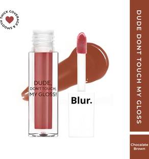 Blur India DUDE DONT TOUCH MY GLOSS | Chocolate Brown