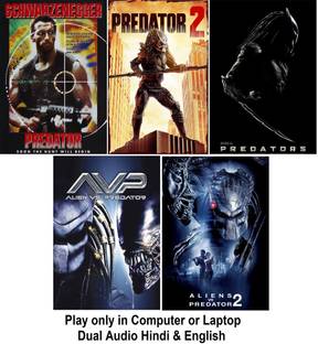 Predator 1 to 3 & Alien vs Predator 1 & 2 (5 Movies) in Hindi & English both play only in Computer or Laptop HD Quality without Poster