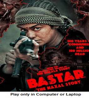 Bastar - The Naxal Story (2024) in Hindi Play only in Computer or Laptop HD print without poster