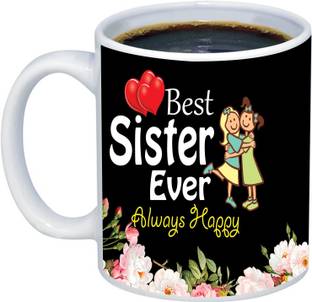 ADI Creations Best Sister ever Always Happy Designer Ceramic Coffee Mug