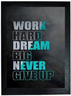 bareth brothers Work Hard Dream Big Never Give Up Wall Frame A4 Size Digital Reprint 13 inch x 10 inch Painting