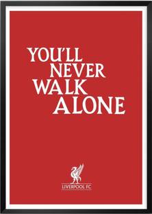Poster You Ll Never Walk Alone Liverpool Fc Quotes sl-13962 (Wall Poster, 13x19 Inches, Matte Paper, Multicolor) Fine Art Print