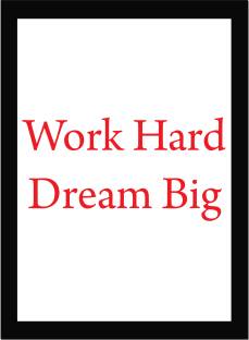 Work Hard Dream Big - Motivational Quote Framed Wall Poster, Inspirational Quotes, Print with Frame, Home, Office Decor, Motivation Quotes Poster Framed Fine Art Print