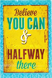 Believe You Can and You Are Halfway There, Paper Print