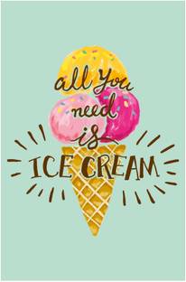 Inephos 'All You Need Is Ice Cream' Humor Poster Paper Print
