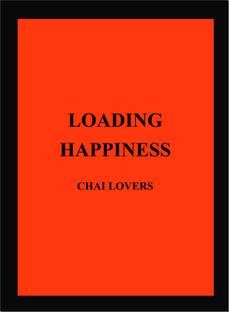 Loading Happiness - Chai Lover - Tea Lover Framed Wall Poster, Inspirational Quotes, Print with Frame, Home, Office Decor, Motivation Quotes Poster Framed Fine Art Print