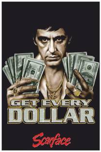 'GET EEEVERY Dollar' Scarface Alpacino Print Poster Paper Print