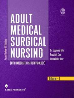 Adult Medical Surgical Nursing (With Integrated Pathophysiology) Volume-I By Dr. Jogindra Vati Prbhijot Kaur Lokhwinder Kaur