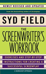 The Screenwriter's Workbook: Exercises And Step-By-Step Instructions For Creating A Successful Screenplay (Paperback, Field Syd)
