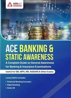 Ace Banking And Static Awareness: A Complete Guide On General Awareness For Banking & Insurance Examinations - 2023